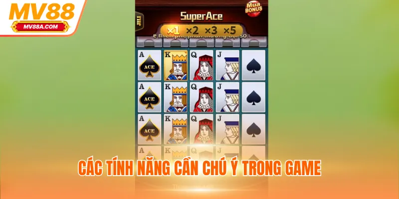 Nổ Hũ Super Ace - Nhận Tiền Thắng Liên Tục Với Hơn 1024 Cách 3 Các tính năng cần chú ý trong game