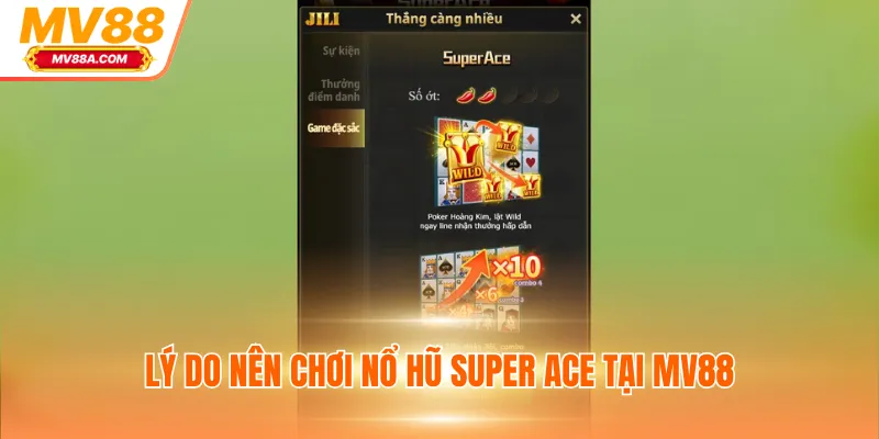 Nổ Hũ Super Ace - Nhận Tiền Thắng Liên Tục Với Hơn 1024 Cách 4 Lý do nên chơi nổ hũ Super Ace tại MV88