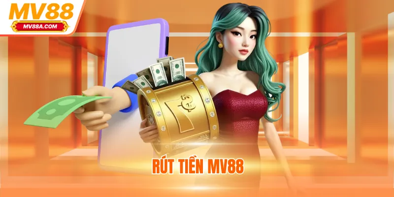 Rút Tiền MV88 - Nhận Thưởng Nhanh Không Giới Hạn 2025 1 Rút Tiền MV88 - Nhận Thưởng Nhanh Không Giới Hạn 2025