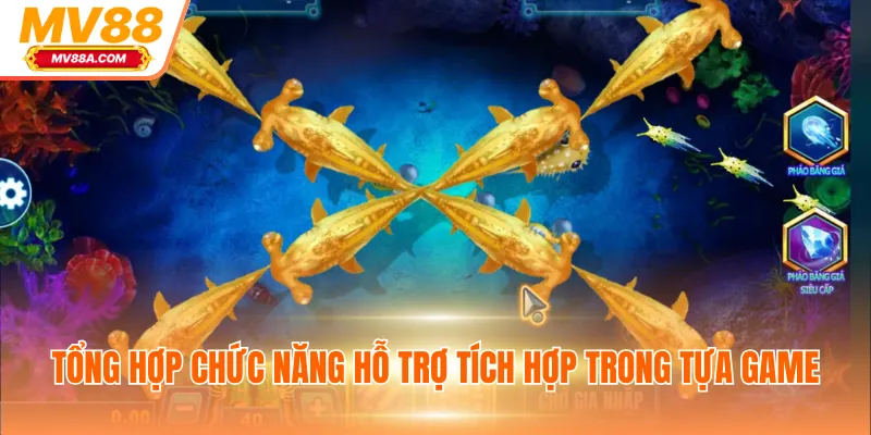 Bắn Cá Long Vương - Game Đổi Thưởng Xanh Chín Cho Newbie 4 Tổng hợp chức năng hỗ trợ tích hợp trong tựa game
