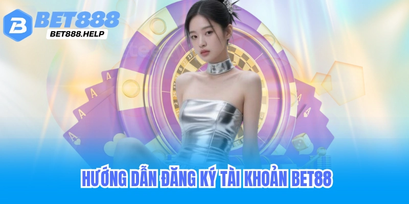 Hướng Dẫn Đăng Ký Bet88 – Cách Đăng Ký Tài Khoản Nhanh Chóng và An Toàn 1 Hướng dẫn đăng ký tài khoản bet88