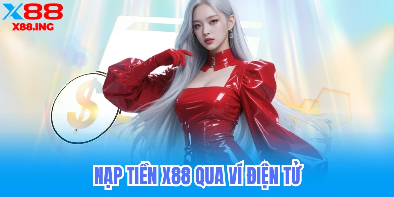 Hướng Dẫn Nạp Tiền X88 – Cách Nạp Tiền Nhanh Chóng và An Toàn 1 Nạp tiền x88 qua ví điện tử momo, zalopay
