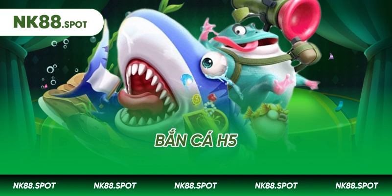 Bắn cá H5: Sảnh game săn thưởng trực tuyến hot nhất 2026 1 Bắn cá H5