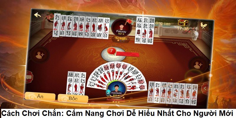 Chơi Bài Chắn – Kinh Nghiệm Thực Chiến Dành Cho Người Mới 1 Chơi Bài Chắn – Kinh Nghiệm Thực Chiến Dành Cho Người Mới