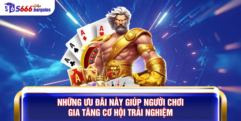 Game Bài S666 – Sảnh Đấu Trí Đẳng Cấp Với Tỷ Lệ Thắng Vượt Trội 4 Những ưu đãi này giúp người chơi gia tăng cơ hội trải nghiệm
